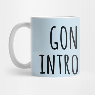 Gone Introvertin' Mug